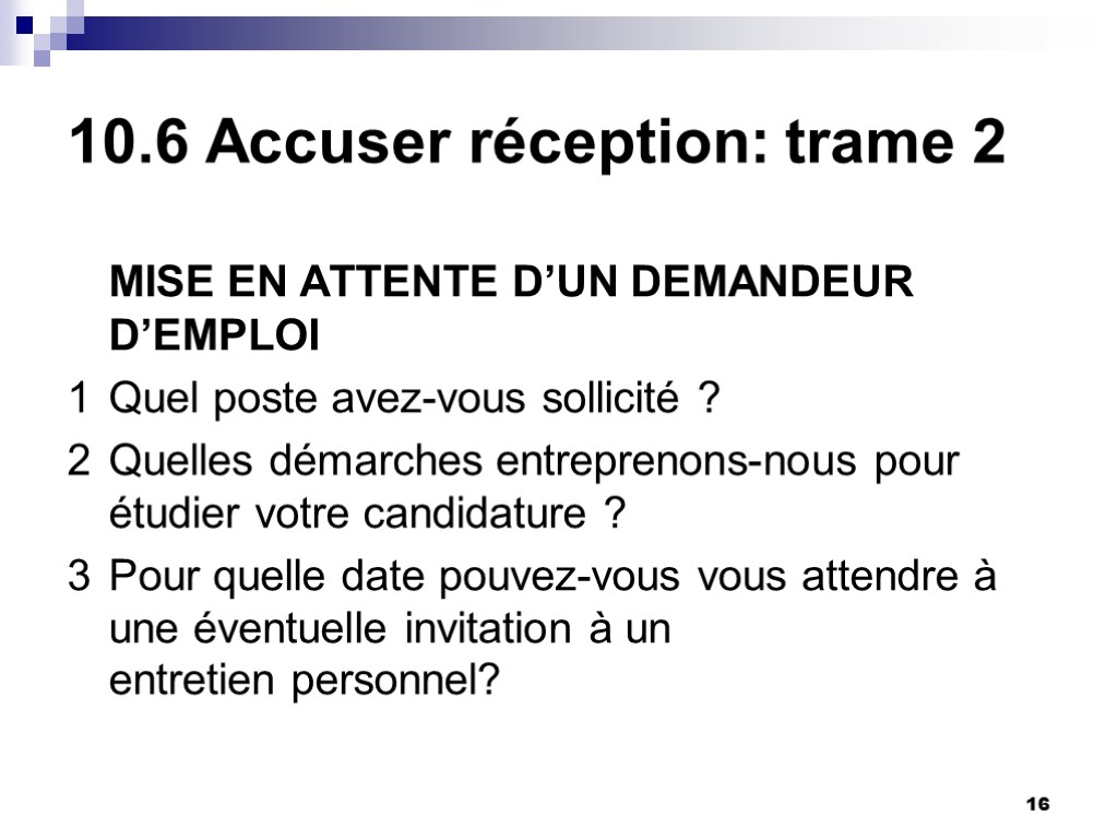16 10.6 Accuser réception: trame 2 MISE EN ATTENTE D’UN DEMANDEUR D’EMPLOI 1 Quel 16 10.6 Accuser réception: trame 2 MISE EN ATTENTE D’UN DEMANDEUR D’EMPLOI 1 Quel